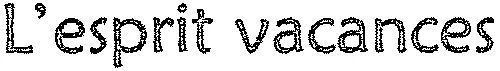 L'esprit vacances