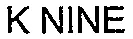 K NINE