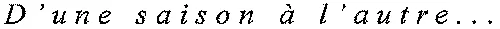 D'une saison à l'autre…