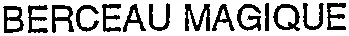 BERCEAU MAGIQUE