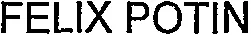 FELIX POTIN