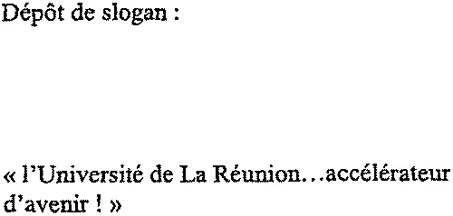Dépôt de slogan : « l'Université de La Réunion…accélérateur d'avenir! »