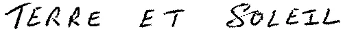 TERRE ET SOLEIL