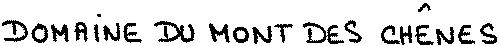 DOMAINE DU MONT DES CHÊNES