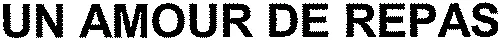 UN AMOUR DE REPAS