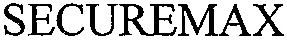 SECUREMAX