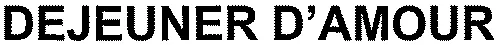 DEJEUNER D'AMOUR