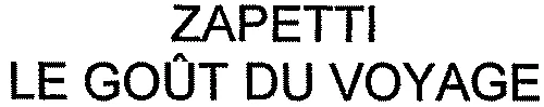 ZAPETTI LE GOÛT DU VOYAGE