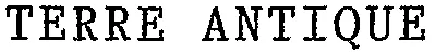 TERRE ANTIQUE