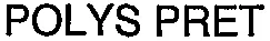 POLYS PRET