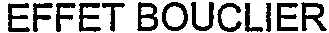 EFFET BOUCLIER