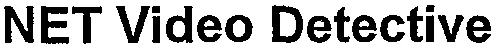 NET Video Detective