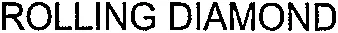 ROLLING DIAMOND