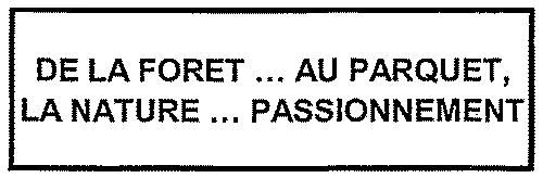 DE LA FORET … AU PARQUET LA NATURE … PASSIONNEMENT