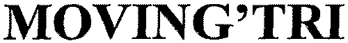 MOVING'TRI