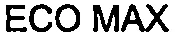 ECO MAX