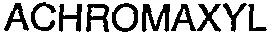ACHROMAXYL