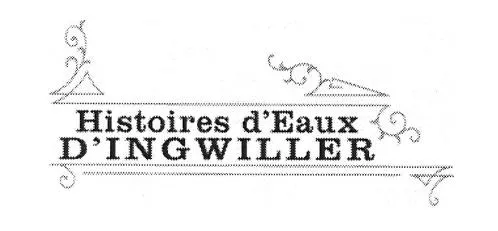 HISTOIRES D'EAUX D'INGWILLER