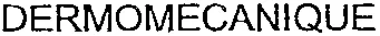 DERMOMECANIQUE