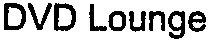 DVD Lounge