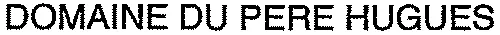DOMAINE DU PERE HUGUES