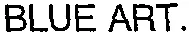 BLUE ART.
