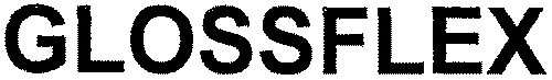 GLOSSFLEX