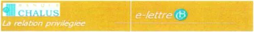 BANQUE CHALUS LA RELATION PRIVILEGIEE E-LETTRE BC