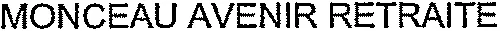 MONCEAU AVENIR RETRAITE