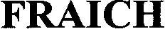 FRAICH