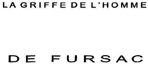 LA GRIFFE DE L'HOMME DE FURSAC