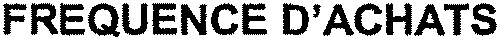 FREQUENCE D'ACHATS
