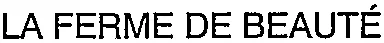 LA FERME DE BEAUTÉ