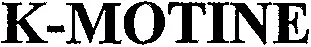 K-MOTINE