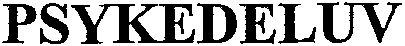 PSYKEDELUV