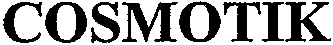 COSMOTIK