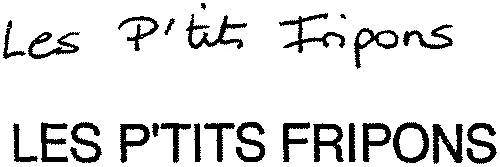 LES P'TITS FRIPONS