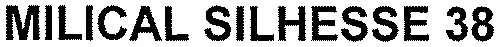MILICAL SILHESSE 38