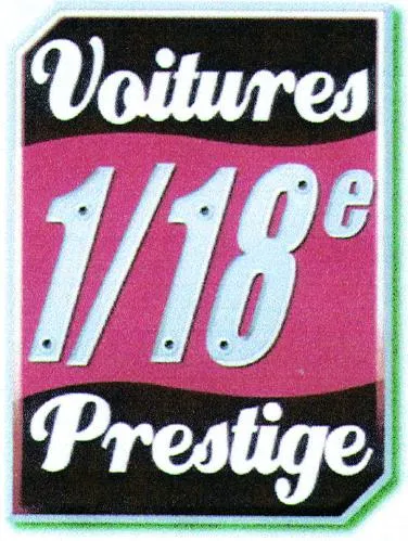 VOITURES 1/18e PRESTIGE