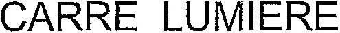 CARRE LUMIERE