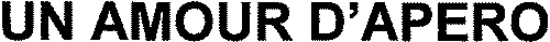 UN AMOUR D'APERO