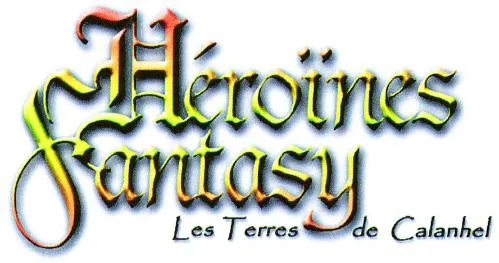 HÉROÏNES FANTASY LES TERRES DE CALANHEL
