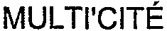 MULTI'CITÉ