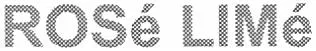 ROSé LIMé