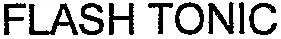 FLASH TONIC