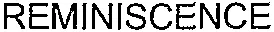 REMINISCENCE