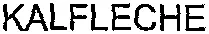 KALFLECHE
