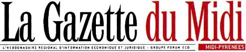 LA GAZETTE DU MIDI l'Hebdomadaire régional d'information économique et juridique – Groupe forum eco MIDI-PYRENEES