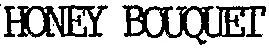 HONEY BOUQUET