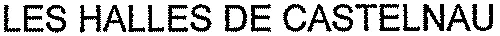 LES HALLES DE CASTELNAU